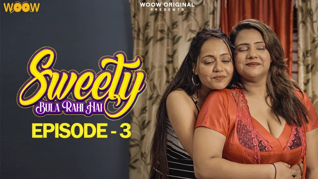 Sweety Bula Rahi Hai S01E03 2023 Hindi Hot Web Series WOOW