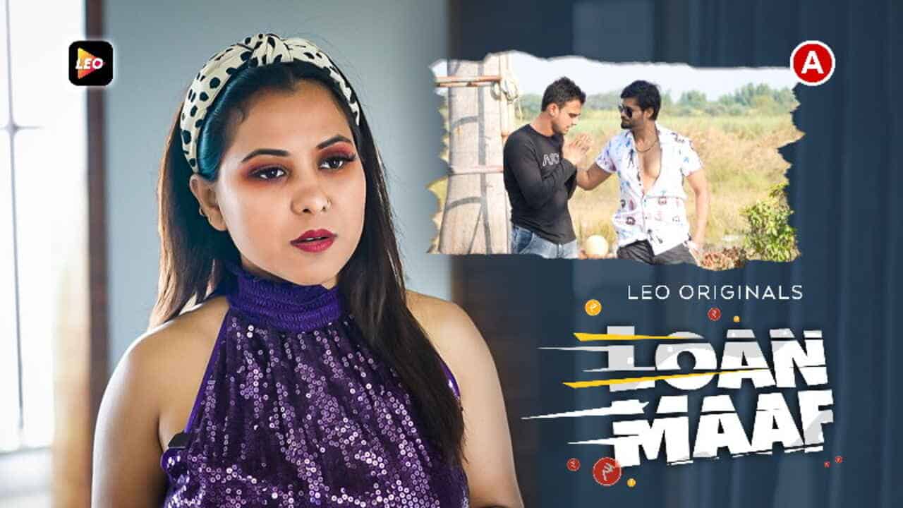 Loan Maaf 2023 Leo App Tina Nandi Hindi Porn New Short Film