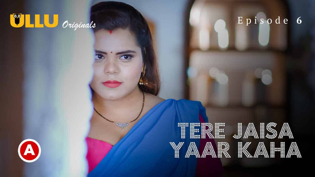 Tere Jaisa Yaar Kaha 2023 Ullu Hindi XXX Porn Web Series Ep 6