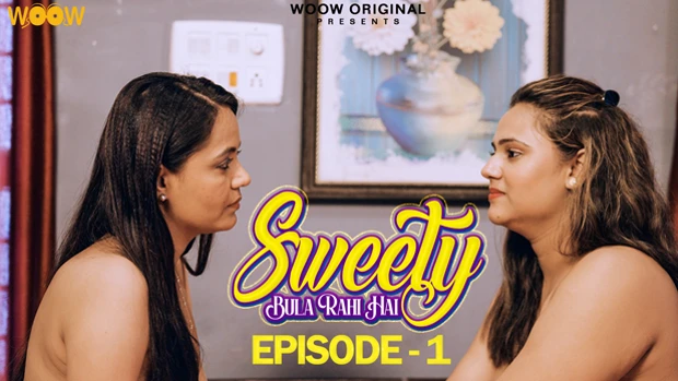 Sweety Bula Rahi Hai S01E01 2023 Hindi Hot Web Series WOOW
