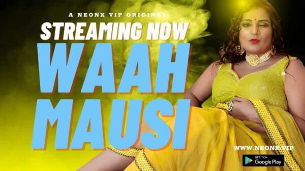 Waah Mausi 2023 Hindi Uncut Short Film Neonx