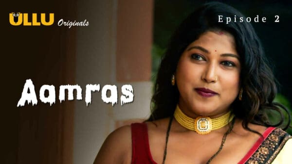 Aamras P01 2023 Hindi Hot Web Series UllU