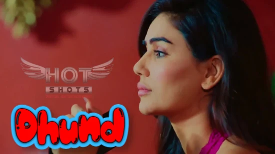 Dhund 2021 Hindi Hot Short Film Hotshots