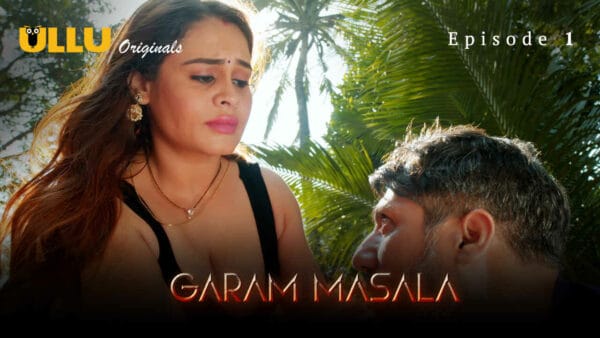 Garam Masala Part 1 Ullu Originals Hindi Porn Web Series Ep 1