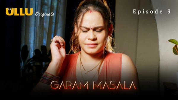 Garam Masala Part 1 Ullu Originals Hindi Porn Web Series Ep 3
