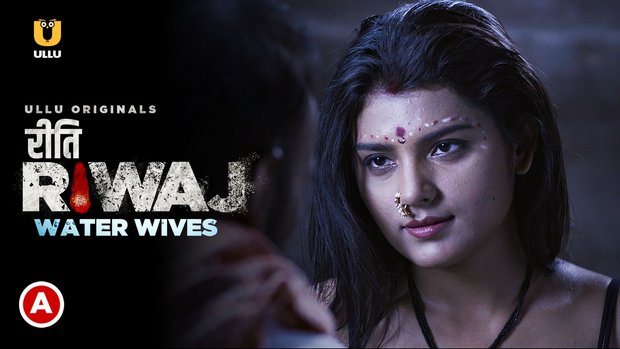 Riti Riwaj Water Wives 2020 Hindi Hot Web Series UllU