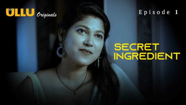 Secret Ingredient 2023 Ullu Originals Hindi Porn Web Series Ep1
