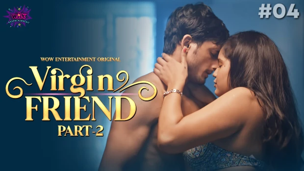 Virgin Friend S02E02 2023 Hindi Hot Web Series WowEntertainment