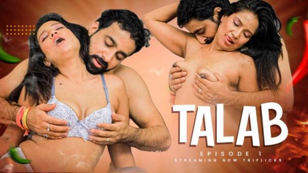Talab 2023 Triflicks Originals Hindi Porn Web Series Episode 2