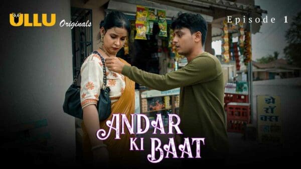 Andar Ki Baat 2023 Ullu Originals Hindi Porn Web Series Ep 1